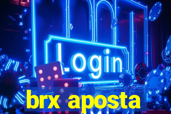 brx aposta